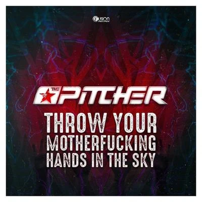 Throw Your **********ing Hands in the Sky 专辑 The Pitcher