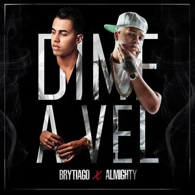 Dime a Vel (feat. Almighty) 专辑 Brytiago