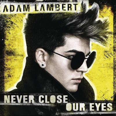 Adam Lambert Never Close Our Eyes