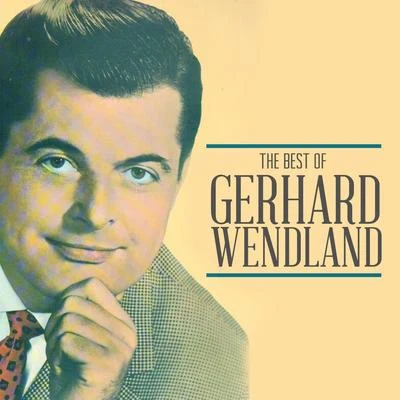 The Best of Gerhard Wendland 專輯 Gerhard Wendland