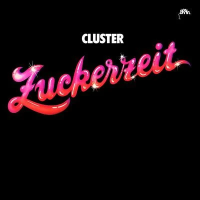 Zuckerzeit 专辑 Cluster