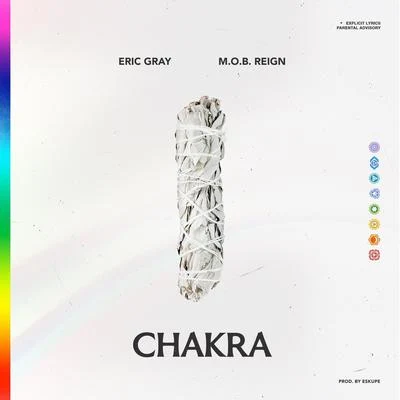 Chakra (feat. M.O.B. Reign) 专辑 No Class Millionaires/Cursive Z/Eric Gray