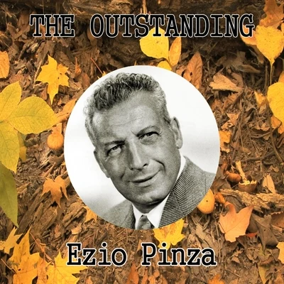 Ezio Pinza The Outstanding Ezio Pinza