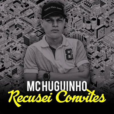 Recusei Convites 专辑 Mc Huguinho