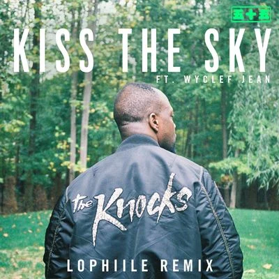 Kiss The Sky (Lophiile Remix) 專輯 The Knocks