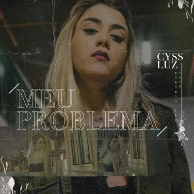 Meu Problema 专辑 Cynthia Luz/Cabrera/Darell