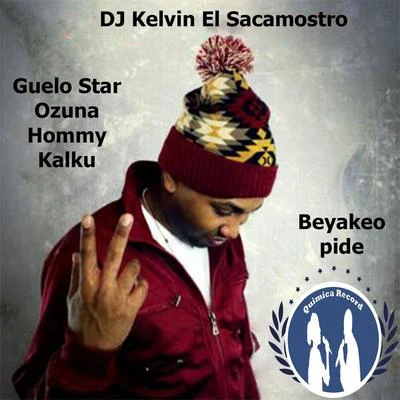 Beyaqueo Pide 專輯 DJ Kelvin El Sacamostro/DJ Dicky/Sir Speedy