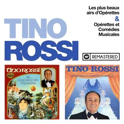 Les plus beaux airs d&#x27;opéretteOpérettes et comédies musicales (Remasterisé en 2018) 专辑 Tino Rossi/Lys Gauty/Andrex/Andre Claveau/Leo Marjane