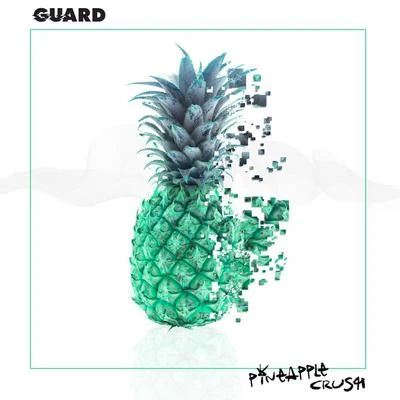 Pineapple Crush 專輯 Guard