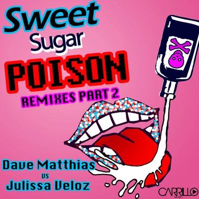 Sweet Sugar Poison- The Remixes Part 2 專輯 Kae Lou/Julissa Veloz/Liam Keegan