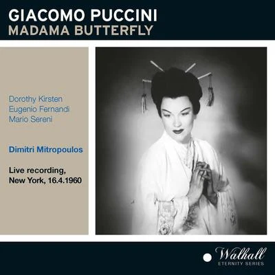 PUCCINI, G.: Madama Butterfly [Opera] (Kirsten, Fernandi, Sereni, Roggero, Wall, Kullman, Metropolitan Opera Chorus and Orchestra, Mitropoulos) (1960) 专辑 New York Philharmonic Orchestra/Dimitri Mitropoulos