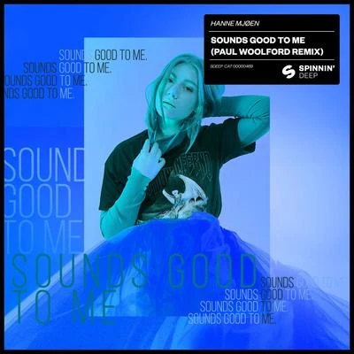 Sounds Good To Me (Paul Woolford Remix) 專輯 Hanne Mjøen