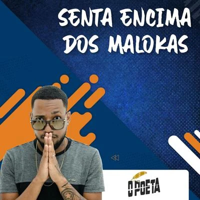 SENTA EMCIMA DOS MALOKAS 專輯 O Poeta