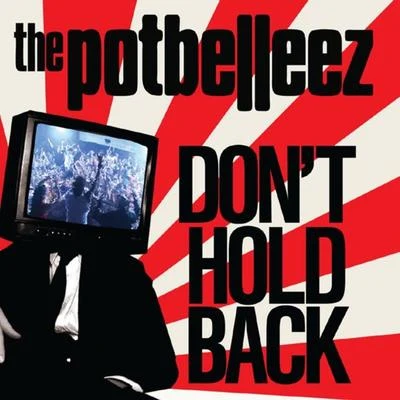 Don’t Hold Back 專輯 The Potbelleez