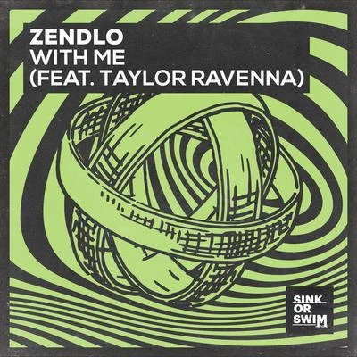 With Me (feat. Taylor Ravenna) 專輯 Zendlo