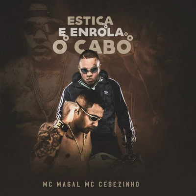 Estica e Enrola o Cabo 專輯 DJ Boy/Mc Menor da Vg/MC Cebezinho/Mc Leozinho ZS/Mc Rodolfinho