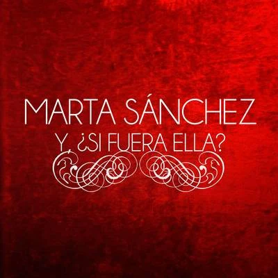 Y, ¿ Si Fuera Ella? 專輯 Marta Sánchez