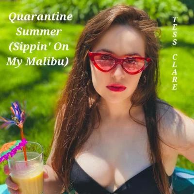 Quarantine Summer (Sippin on My Malibu) 專輯 Tess Clare