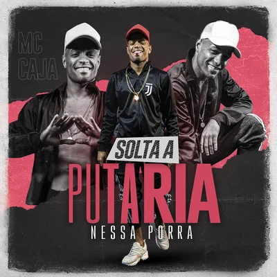 Solta a Putaria Nessa Porra 专辑 LB Único/MC Caja