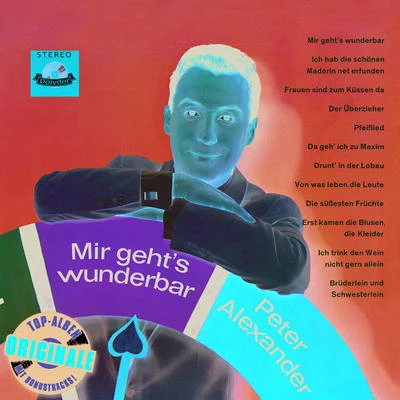 Mir gehts wunderbar (Originale) 專輯 Peter Alexander/Peter Beil