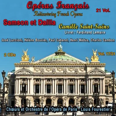 Rediscovering French Operas in 21 Volumes - Vol. 1721 : Samson et Dalila 專輯 Camille Saint-Saëns