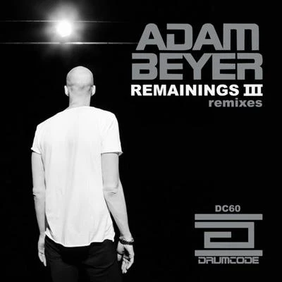 Remainings III (Remixes) 专辑 Adam Beyer