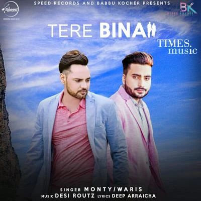 Tere Bina - Single 專輯 Monty