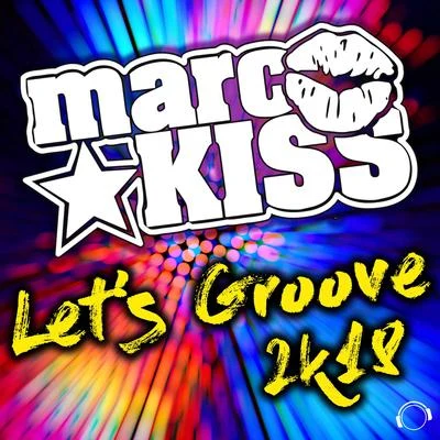 Lets Groove 2k18 專輯 Marc Kiss/Pule/Crystal Rock/Joey Diggs Jr.