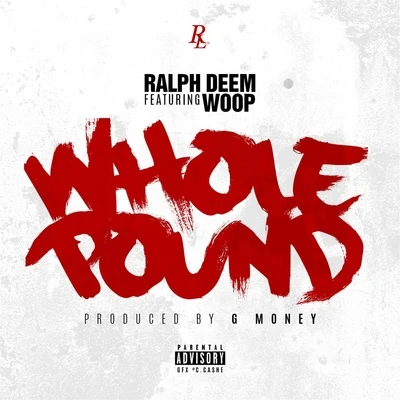 Whole Pound (feat. Woop) 專輯 Ralph Deem