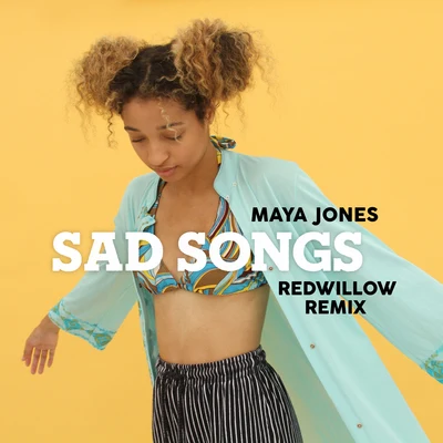 Sad Songs (RedWillow Remix) 专辑 RedWillow