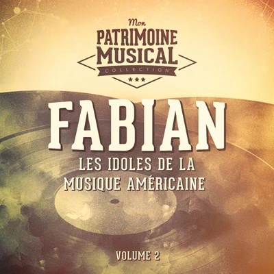 Fabián Les idoles de la musique américaine : Fabian, Vol. 2