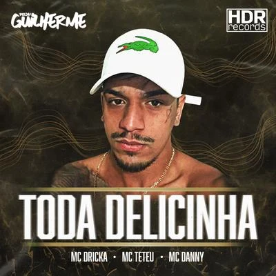 Toda Delicinha 專輯 DJ Guilherme/MC Vuk/Mc Morena/Mc Cyclope