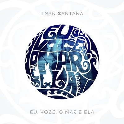 Eu, Você, o Mar e Ela - Single 專輯 Luan Santana/CNCO