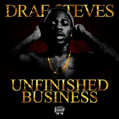 Unfinished Business 專輯 Drae Steves/Daniyel/2Eleven/Mak Billion