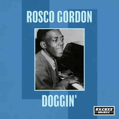 Rosco Gordon Doggin