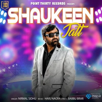 Nirmal Sidhu Shaukeen Jatt