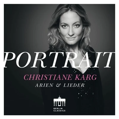 Portrait: Arien und Lieder 專輯 Christiane Karg