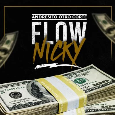 Flow Nicky 專輯 Andresito Otro Corte/Chuchu Retro/Bayron Fire/Luxian Baby/Crissmiami