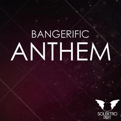 BangerificAXECYanko Anthem