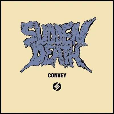 Svdden Death Convey