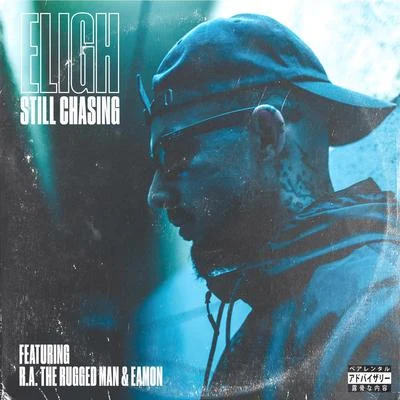 still chasing (feat. R.A. the rugged man EA模擬) 專輯 Eligh