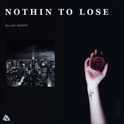 Nothin To Lose 专辑 Allan Adams