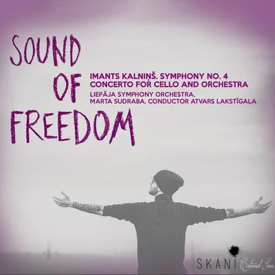 Kalniņš: Sound of Freedom 專輯 Malaga Philharmonic Orchestra/Michael Sluman/Paul Mann/Patrick Flanaghan/Liepaja Symphony Orchestra