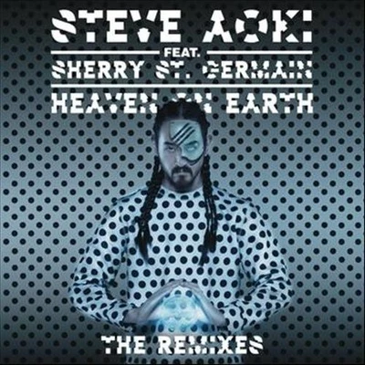 Sherry St.GermainSteve Aoki Heaven On Earth (Remixes)