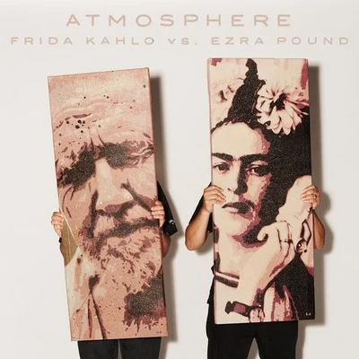 Atmosphere Frida Kahlo Vs Ezra Pound