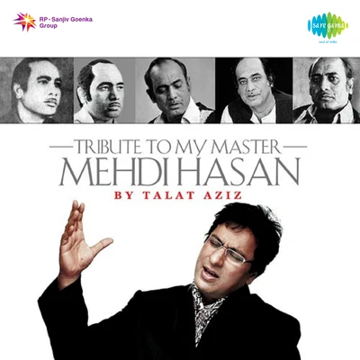 Tribute To My Master Mehdi Hassan By Talat Aziz 專輯 Talat Aziz