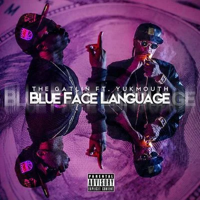 Blue Face Language (feat. Yukmouth) - Single 專輯 The Gatlin/Yukmouth