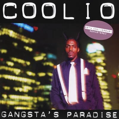 Gangstas Paradise (25th Anniversary - Remastered) 專輯 Coolio