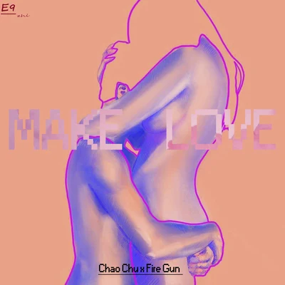 Make Love 專輯 Chao chu