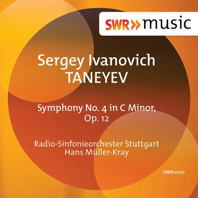 TANEYEV, S.I.: Symphony No. 4 (Stuttgart Radio Symphony, Müller-Kray) 專輯 Hans Müller-Kray